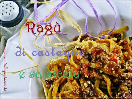 Tagliolini caserecci con ragù alla salsiccia e castagne