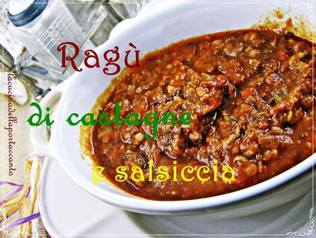 Tagliolini caserecci con ragù alla salsiccia e castagne