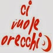 CI VUOLE ORECCHIO!!!