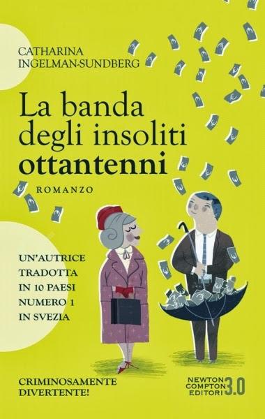 LA BANDA DEGLI INSOLITI OTTANTENNI - Catharina Ingelman-Sundberg