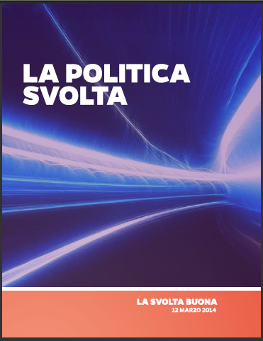 LA SVOLTA BUONA: PROPAGANDA RENZI ATTO SECONDO