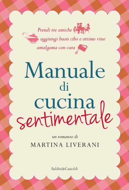 Recensione: Manuale di cucina sentimentale di Martina Liverani