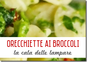 Orecchiette ai Broccoli - La Cala delle Lampare