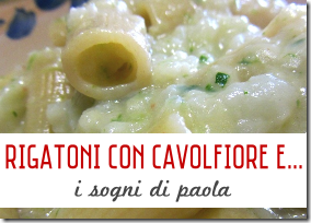 Rigatoni con Cavolfiore e Pecorino Primosale - I Sogni di Paola