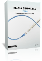 Novità: “Enne. La nuova criminalità invisibile 2.0 ” di Biagio Simonetta
