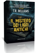Anteprima: “Il mistero dei libri antichi” di T.R.Williams