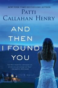 patti callahan henry - and then i found you