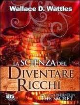 La scienza del diventare ricchi di W. D. Wattles