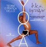 Teoria e pratica dello Yoga di B.K.S. Iyengar