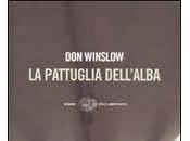 Recensione PATTUGLIA DELL'ALBA Winslow