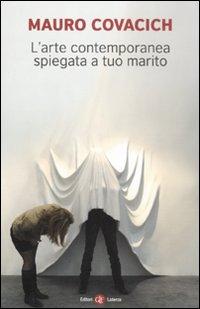 L’arte contemporanea spiegata a tuo marito, Mauro Covacich