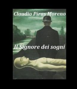 “Il signore dei sogni”, libro di Claudio Piras Moreno: un viaggio nel mondo dell’onirico