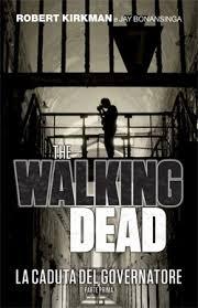 The Walking Dead: il nuovo romanzo La caduta del Governator​e in eBook dal 27 marzo  Panini Comics 