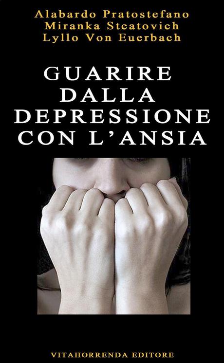 GUARIRE  DALLA  DEPRESSIONE CON L’ANSIA