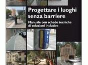PROGETTARE LUOGHI SENZA BARRIERE Manuale schede tecniche, Maggioli editore, 2014