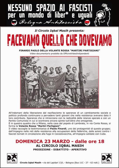 FACEVAMO QUELLO CHE DOVEVAMO - proiezione dell  film documentario sulla Volante Rossa:-23/3 all'Iqbal Masih - BO