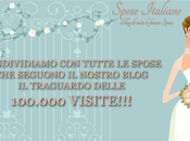 Spose Italiane festeggia insieme 100.000 visite!