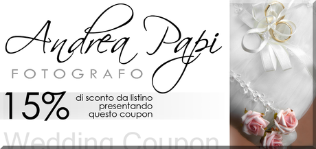 15% di sconto sul vostro servizio foto e video di matrimonio targati Andrea Papi