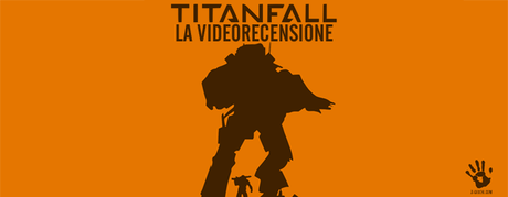Titanfall - Video Recensione