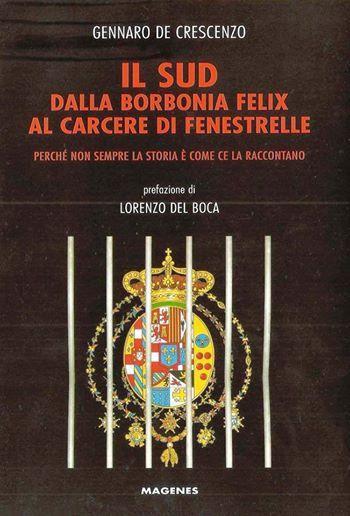 IL SUD - dalla Borbonia Felix al Carcere di Fenestrelle