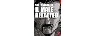 Il male relativo di Stefano Caso