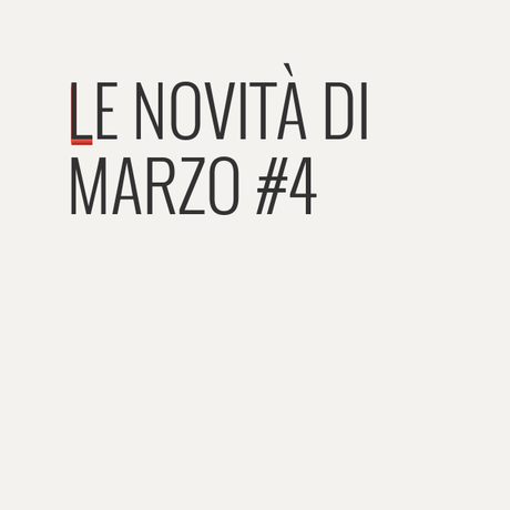 Le novità di Marzo #4