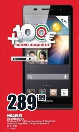 ascend p6 mediaworld Huawei Ascend P6: offerta Mediaworld più 100€ di buono! smartphone  offerta mediaworld Ascend P6 