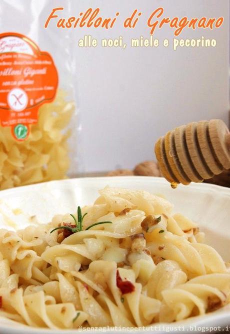 Fusilloni di Gragnano senza glutine, alle noci, miele e pecorino per il 100% Gluten Free (Fri)day!