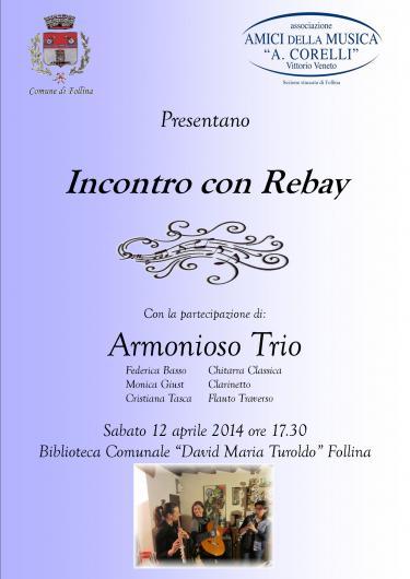 Incontro con Rebay: concerto per chitarra, clarinetto e flauto traverso. Follina, sabato 12 aprile 2014