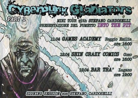 Inizia Cyberpunk Gladiators il mini tour italiano dedicato a Into the Pit di Stefano Cardoselli Stefano Cardoselli Bookmaker Comics 