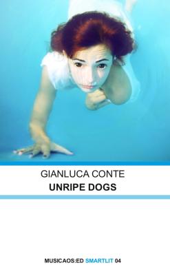 UNRIPE_DOGS-Gianluca-Conte-musicaosed-smartlit04-cover