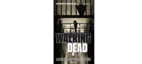 The Walking Dead - La caduta del Governatore di Robert Kirkman e Jay Bonansinga