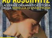 “Sopravvissuta Auschwitz. vera drammatica storia della sorella Anne Frank Schloss Karen Bartlett