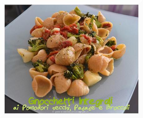 Gnocchetti integrali ai broccoli, patate e pomodori secchi