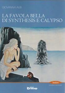 “La favola bella di Synthesis e Calypso”, libro di Giovanna Albi: l’irresistibile eco dell’antica civiltà greca