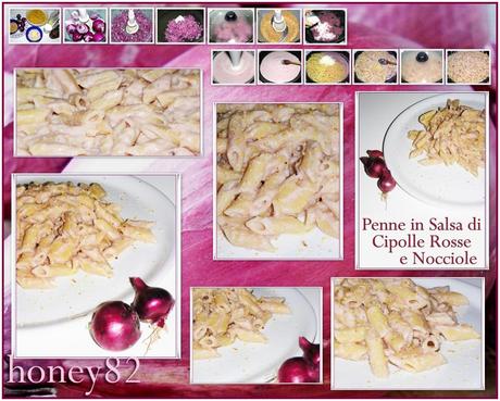 PENNE IN SALSA DI CIPOLLE ROSSE E NOCCIOLE