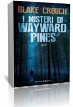 Anteprima: “I Misteri di Waynard Pines” di Blake Crouch