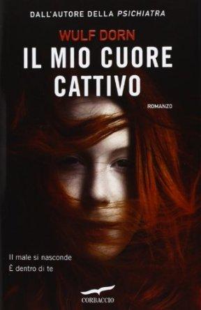 Il mio cuore cattivo – Wulf Dorn