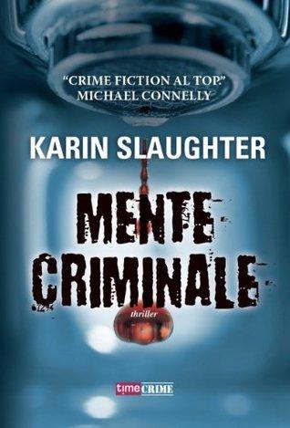 [Recensione] Mente criminale – Karin Slaughter (Will Trent series #6)