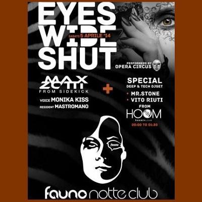 Venerdi' 04 aprile 2014 - Eyes Wide Shut @Fauno Notte Club Sorrento.