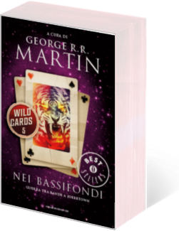 George R.R. Martin: Wild Cards. Nei bassifondi