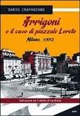 Arrigoni e il caso di Piazzale Loreto