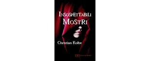 Insospettabili Mostri di Christian Kolbe