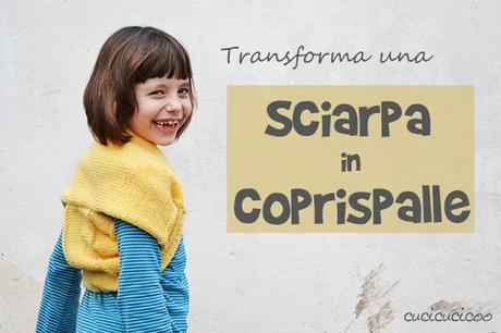 Tutorial: Come trasformare una sciarpa in coprispalle