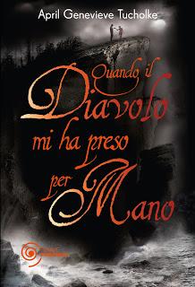 ANTEPRIMA: Quando il diavolo mi ha preso per mano di April Genevieve Tucholke