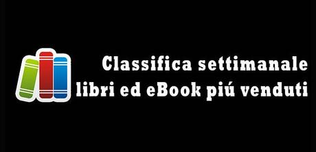 Classifica dei libri e degli ebook più venduti aggiornata a Lunedì 31 Marzo 2014