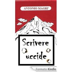 Scrivere uccide – Antonio Magrì