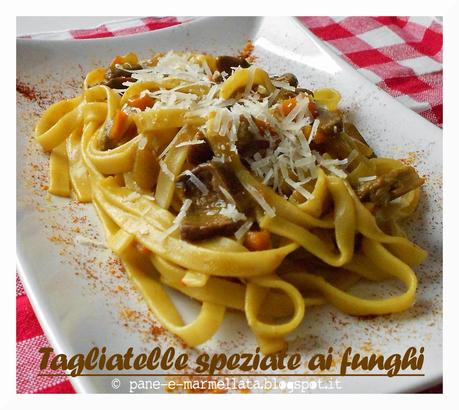 Tagliatelle speziate ai funghi