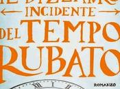 BIZZARRO INCIDENTE TEMPO RUBATO Rachel Joyce