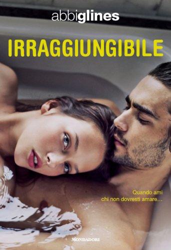 Mini-recensione Irraggiungibile di Abbi Glines.